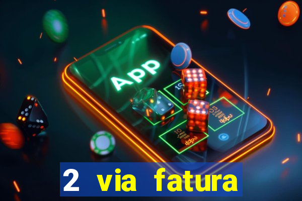2 via fatura bradescard visa